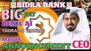 SIDRA BANK NEW UPDATE TODAY | SIDRA CEO ANNOUNCES MAJOR JULY UPDATES | DEX AND AI |GET UPDATE  