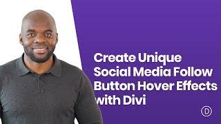 How to Create Unique Social Media Follow Button Hover Effects with Divi