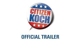 Citizen Koch (Official Trailer)