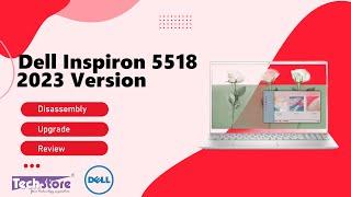 Dell inspiron 15 5000 series 5518 : Review,how to upgrade ram ssd disassemble the base