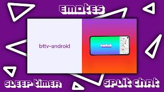 Get BTTV on Android Phones! MORE EMOTES! SPLIT CHAT!