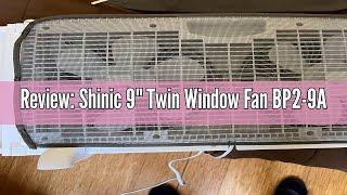 Review: Shinic 9" Twin Window Fan BP2-9A