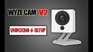 Wyze Cam V2 Unboxing & Setup Tutorial | 1080P Wifi Smart Home Camera