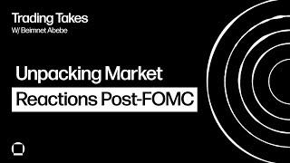 Unpacking Market Reactions Post-FOMC