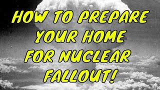 How To Prepare Your Home As A Nuclear Fallout Shelter