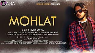 Mohlat - Shivam Gupta (Official Video) | Pulkit Loverhythm | Latest Hindi Songs 2020 | Zaira Records