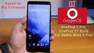 How To Flash OxygenOS On Redmi Note 5 Pro || Pie Firmware (OP7Pro, OP5T)