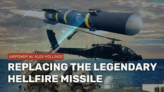 Replacing the legendary Hellfire missile