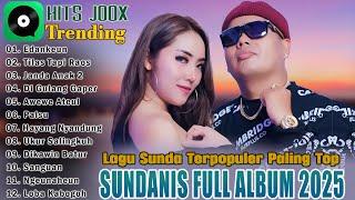 Sundanis Full Album Paling Hits 2025 - Lagu Sunda Paling Enak Didengar Sambil Bersantai - Edankeun