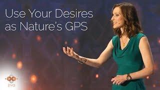 Use Your Desires as Nature's GPS