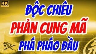 Phản Cung Mã phá Pháo Đầu - TUYỆT CHIÊU  Quái Ác | Khai Cuộc Cờ Tướng