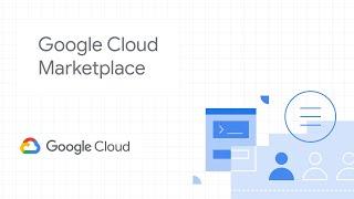 Discover Google Cloud Marketplace