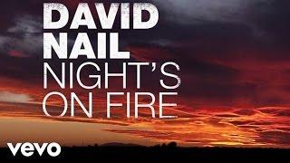 David Nail - Night's On Fire (Audio)