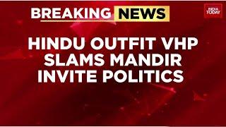 Hindu Outfit VHP Slams Ram Mandir Politics, Says Sent Invite To Mallikarjun Kharge & Adhir Choudhry