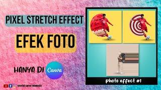 Efek Pixel Stretch di Canva II Belajar Canva Bareng Bulan Februari #1