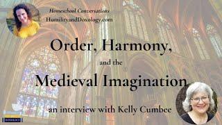 Order, Harmony, and the Medieval Imagination (with Kelly Cumbee)