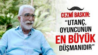 Cezmi Baskın: ''Hayatımda hiç reklamda oynamadım.''