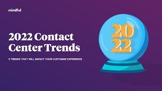 5 Contact Center Trends in 2022