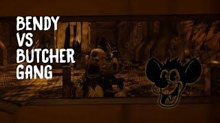 Bendy vs Butcher Gang