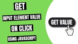 Get input Element Value On Click Using JavaScript