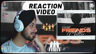 Reaction on Friends Matter (Official Video) Davi Singh | The Landers