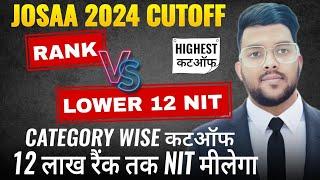 JOSAA Counseling 2024 Safe rank for lower NIT | Category wise cutoff Rank | Get NIT at 12 lakh Rank