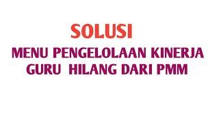 SOLUSI MENU PENGELOLAAN KINERJA HILANG DARI PMM#ekinerjapmm #tutorial