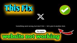 something went wrong! but don't fret let's give? Fix X Twitter website not working? . PC not working