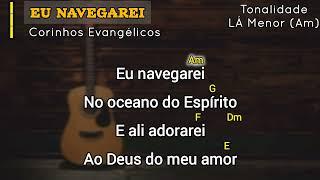 EU NAVEGAREI // Letra e Cifra simplificada (Corinhos Evangélicos)