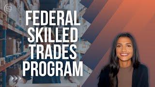 Federal Skilled Trades Program for Canadian Immigration