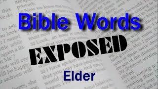 Elder (Bible Words Exposed series)