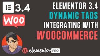 Elementor 3.4 and Using Dynamic Tags with WooCommerce Products