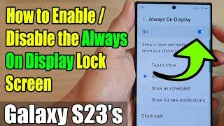 Galaxy S23's: How to Enable/Disable the Always On Display Lock Screen