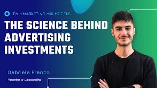 Ep.1 - Advanced Marketing Analytics with Marketing Mix Modeling: Science behind Marketing Investment