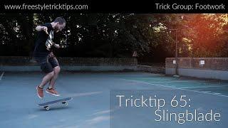 Freestyle Tricktip 65: Slingblade