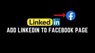 How to Add Linkedin to Facebook Page 