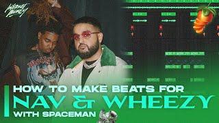 How To Make Beats For Nav & Wheezy with Spaceman | FL Studio Tutorial