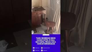 Tamu Sembrono Bikin Kamar Hotel di Bali Bak Kapal Pecah, Kaca Hancur Berserakan