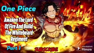 One Piece: Awaken The Lord Of Fire And Build The Whitebeard Regiment! | Part 1