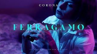 CORONA - FERRAGAMO (OFFICIAL VIDEO)