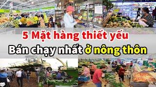 5 mặt hàng thiết yếu bán chạy nhất ở nông thôn mà ít ai quan tâm | Tài chính kinh doanh