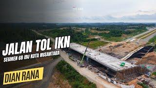 Terus Semangat IKN! Kondisi Terbaru Jalan Tol IKN Ibu Kota Nusantara