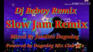 Slow Jam Remix _2020 (Mixed by Dj beboy)