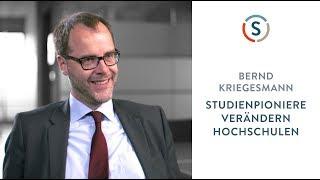 Bernd Kriegesmann: Studienpioniere verändern Hochschulen