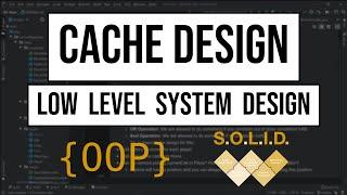 System Design Interview: Cache| Low Level Design | Design Principles |  LLD | Machine Coding | OOPs