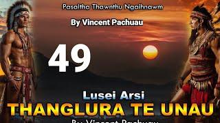 Pasaltha Thanglura te unau - 49 | By Vincent Pachuau