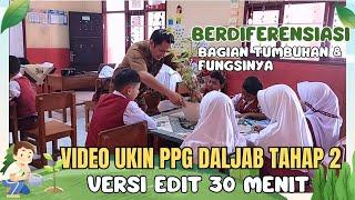 Video UKIN PPG TAHAP 2 Berdiferensiasi IPAS Fase B Topik Bagian Pada Tumbuhan kelas IV edit 30 menit