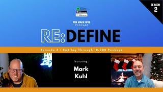 Smiling Through 10,000 Pushups feat. Mark Kuhl | RE:DEFINE Podcast - S2 E3