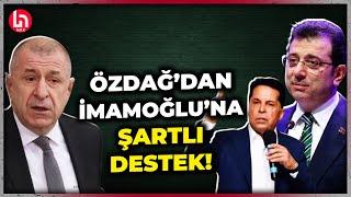 Ümit Özdağ'dan İmamoğlu'na şartlı destek: Yargılamadan kayyum olmaz!