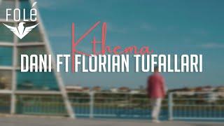 Dani ft. Florian Tufallari - Kthema (Prod. By Monkey Music)